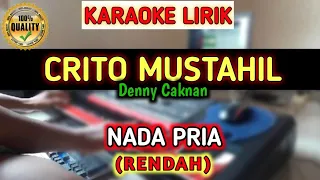 CRITO MUSTAHIL (Mung) Karaoke Nada Cowok - Denny Caknan Crito Mustahil Karaoke