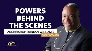 Powers Behind the Scenes | Duncan-Williams