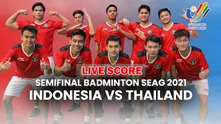 🔴 LIVE SCORE Indonesia Vs Thailand | Semifinal Badminton SEA GAMES 2021