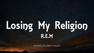 R.E.M - Losing My Religion (Lyrics)