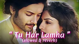 Tu Har Lamha (Slowed + Reverb ) | Arijit Singh Song | RM CREATION