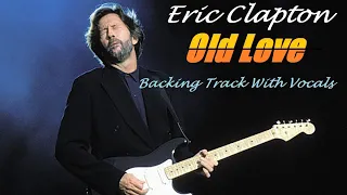 Eric Clapton - Old Love - Live Version - Backing Track With Vocals -  To Study For Free