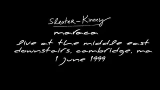 Sleater-Kinney - Maraca [Live, 1999]