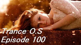 Trance & Vocal Trance Mix | Trance O.S Episode 100 | May 2022