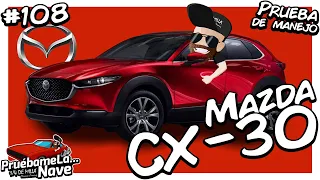 Mazda CX-30 | PruebameLa... Nave #108 | Reseña