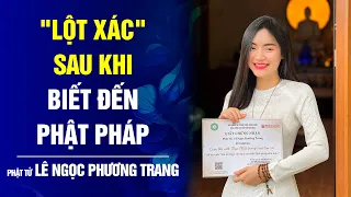 Lê Ngọc Phương Trang: Từ hot girl nổi loạn đến một Phật tử theo đuổi triết lý “tốt đời đẹp đạo”