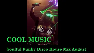 Soulful Funky Disco House Mix August