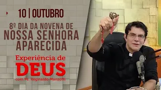 Experiência de Deus | 10/10/23 | 8º NOVENA NOSSA SENHORA APARECIDA| @PadreManzottiOficial