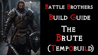 Battle Brothers: The "Brute" Build Guide | How to DOMINATE the early game