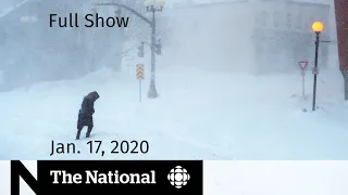 The National for Friday, Jan. 17 — Blizzard paralyzes parts of Newfoundland and Labrador