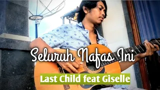 Giselle x Last Child Seluruh Nafas Ini Guitar Cover Rumah Kreasi