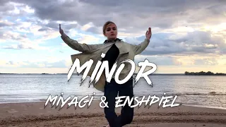 Miyagi & Enshpiel - Minor | Dance video | Choreography by Diana Husainova