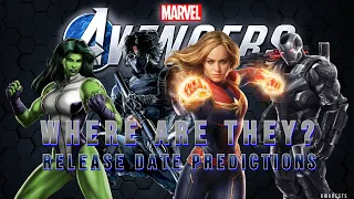 Marvel’s Avengers DLC Characters… where are they?