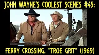 John Wayne's Coolest Scenes #45: Ferry Crossing, "True Grit" (1969)