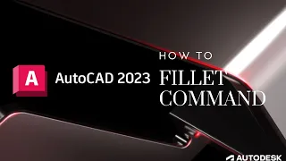 AutoCAD 2023 - Fillet Command