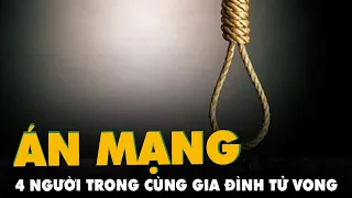 4 người trong cùng gia đình chết trong tư thế treo cổ