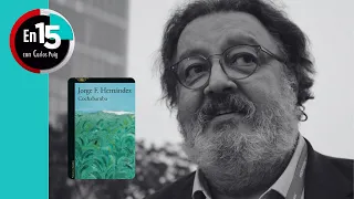 Jorge F. Hernández, autor de "Cochabamba" | En 15 con Carlos Puig