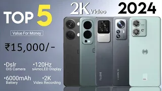 Top 5 Camera Phones Under 15000 in 2024 - 5G | DSLR Camera with 2K | Best 5G Phone Under 15000 !