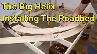 The Big Helix: Installing The Roadbed (255)