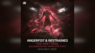 Angerfist & Restrained - You Ain't Real (Rulebreaking Hardcore Edit) [PREVIEW]