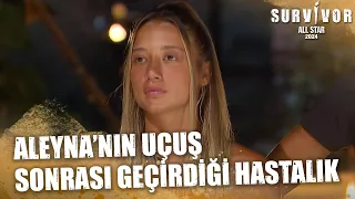 Aleyna'nın Madrid Dönüşü Geçirdiği Hastalık | Survivor All Star 2024 85. Bölüm