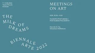 Biennale Arte 2022 - Meetings on Art: Posthuman Philosophy