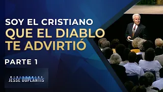 SOY EL CRISTIANO QUE EL DIABLO TE ADVIRTIÓ, PARTE 1 | JESSE DUPLANTIS
