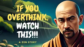 Mastering The Art Of Stillness | A Zen Story To Overcome Overthinking #Zenstories #overthinking
