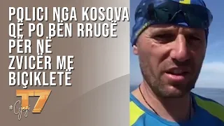 #gjesi: Polici nga Kosova që po bën rrugë për në Zvicër me biçikletë | T7