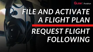 How To File & Activate A Flight Plan, And Request Flight Following