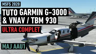 TUTO GARMIN G-3000 & VNAV / TBM930 / Ultra Complet (AAU1 - MSFS Xbox/PC)