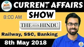 8:00 AM - CURRENT AFFAIRS SHOW 8th May | RRB ALP/Group D, SBI Clerk, IBPS, SSC, KVS, UP Police