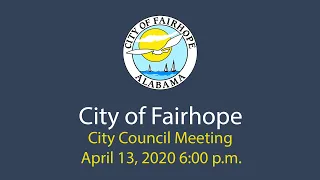 City of Fairhope City Council Agenda Meeting - April 13, 2020