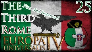 Let's Play Europa Universalis IV Extended Timeline The Third Rome (New And Improved!) Part 25