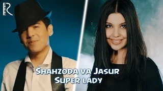 Shahzoda & Jasur Gaipov - Super Lady (Bari Gal) (Official video)