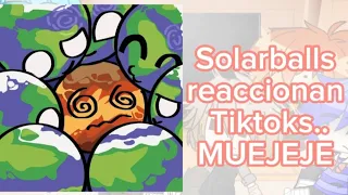 Solarballs reaccionan a sus Tiktoks..//Parte3‼️💕😻 (Leer descripción 🤓☝️‼️)