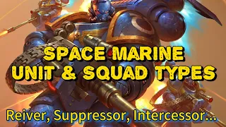 All Space Marine Infantry Squad & Unit Types Explained | Warhammer 40k Lore. Basic Primaris Astartes