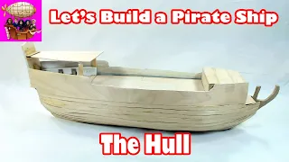 The Hull | Episode 4 | Build a Pirate Ship How to Make DIY Art Series