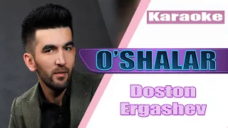 Doston Ergashev - O'shalar (KARAOKE)