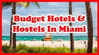 5 Awesome Budget Hotels and Hostels In Miami, Florida | US Hotel Guide