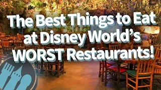 The Best Things to Eat at Disney World’s Worst Restaurants!