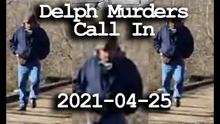 Delphi  Murders Theory Call In  - 2021-04-25