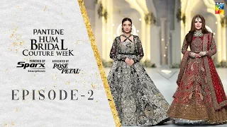 Pantene Hum Bridal Couture Week! 🌟  [ 21st Edition ] Episode 02 - HUM TV