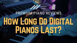 🎹﻿ How Long Do Digital Pianos Last? | Electric Piano Longevity & Most Common Component Failures 🎹