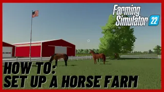 How to set up a *custom* HORSE FARM on Farming Simulator 22 in 10 minutes