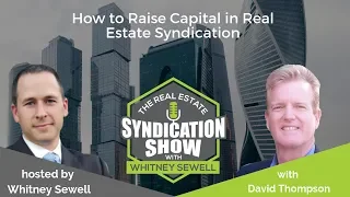 WS112 - How to Raise Capital in Real Estate Syndication