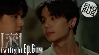 [Eng Sub] Last Twilight ภาพนายไม่เคยลืม | EP.6 [3/4]