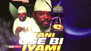 Ibrahim Labaeka   Tani Ose Bi Iyami   Latest Islamic song