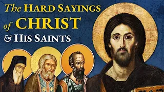 The Hard Sayings of Christ & His Saints: How Should We Respond?