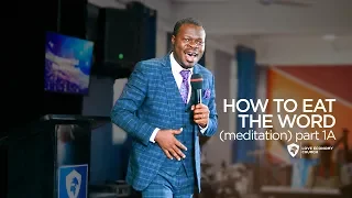 HOW TO EAT THE WORD ( MEDITATION) PART 1A BY PASTOR OTI